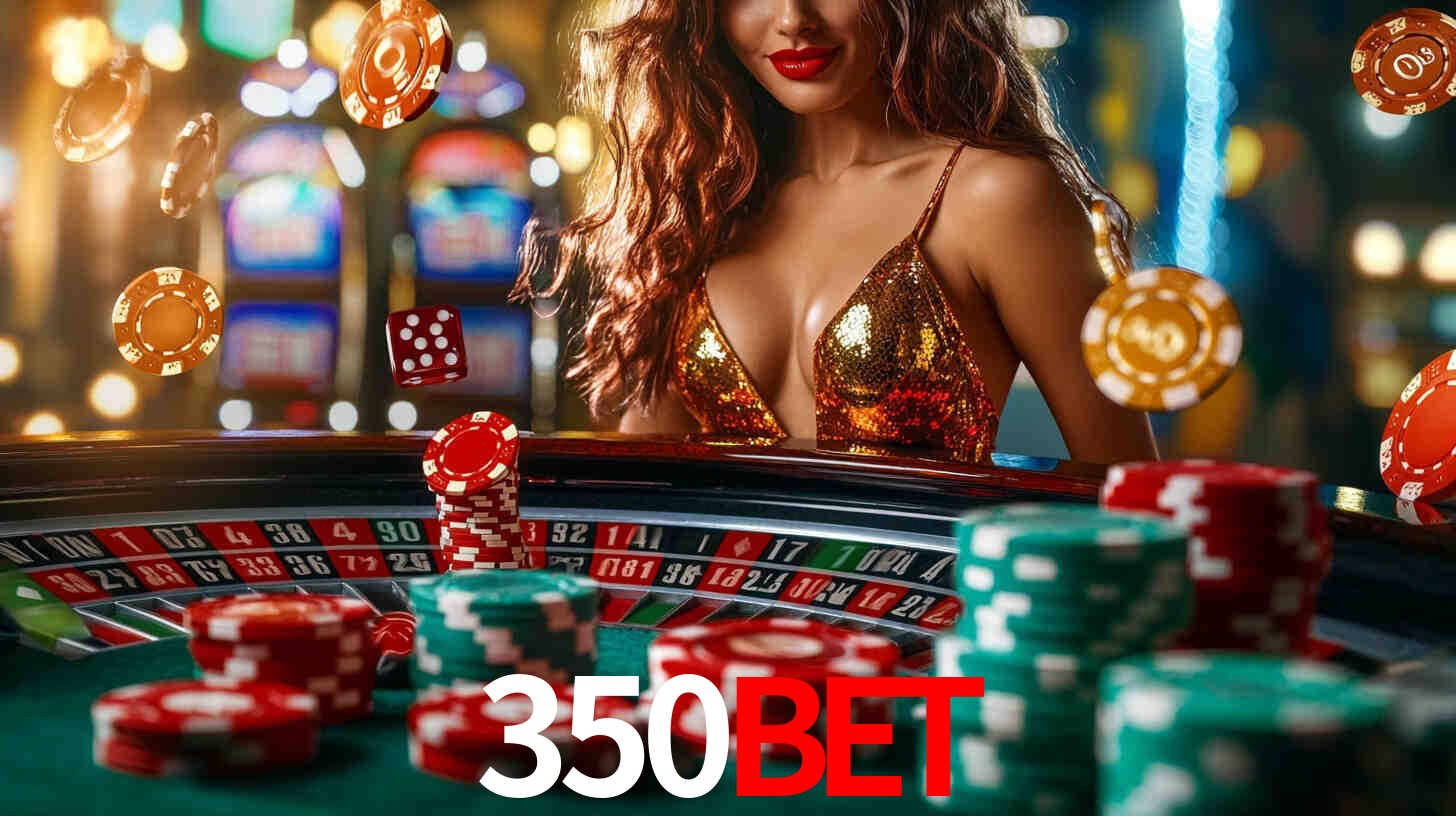Explore as vantagens do 350bet: serviço profissional e confiabilidade